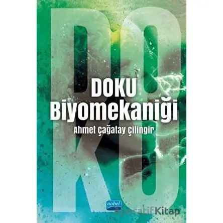 Doku Biyomekaniği - Ahmet Çağatay Çilingir - Nobel Akademik Yayıncılık