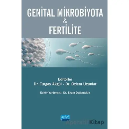 Genital Mikrobiyota ve Fertilite - Özlem Uzunlar - Nobel Akademik Yayıncılık