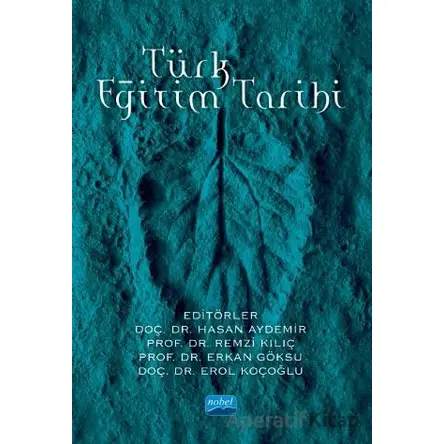Türk Eğitim Tarihi - Remzi Kılıç - Nobel Akademik Yayıncılık