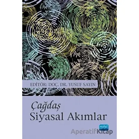 Çağdaş Siyasal Akımlar - Ahmet Furkan Özyakar - Nobel Akademik Yayıncılık