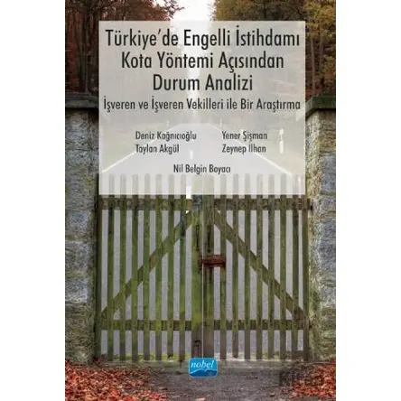 Türkiyede Engelli İstihdamı, Kota Yöntemi Açısından Durum Analizi: İşveren ve İşveren Vekilleri ile
