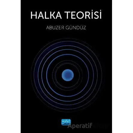 Halka Teorisi - Abuzer Gündüz - Nobel Akademik Yayıncılık