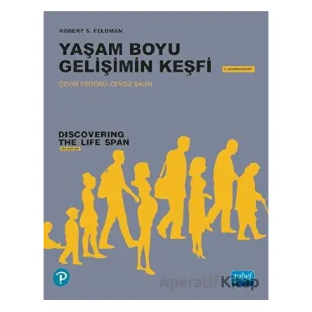 Yaşam Boyu Gelişimin Keşfi - Robert S. Feldman - Nobel Akademik Yayıncılık