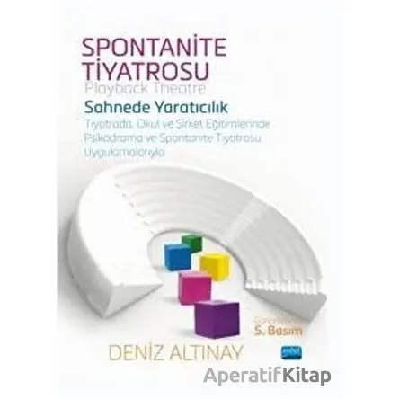 Sahnede Yaratıcılık - Spontanite Tiyatrosu - Deniz Altay - Nobel Akademik Yayıncılık