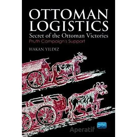 Ottoman Logistics - Hakan Yıldız - Nobel Akademik Yayıncılık