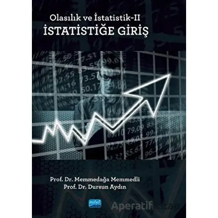 Olasılık ve İstatistik-2 : İstatistiğe Giriş - Dursun Aydın - Nobel Akademik Yayıncılık