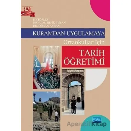Kuramdan Uygulamaya Ortaokullar İçin Tarih Öğretimi - Kolektif - Nobel Akademik Yayıncılık