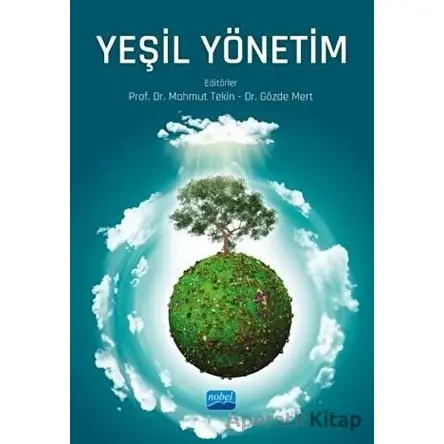 Yeşil Yönetim - Kolektif - Nobel Akademik Yayıncılık