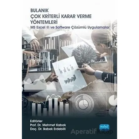 Bulanık Çok Kriterli Karar Verme Yöntemleri - Babek Erdebilli - Nobel Akademik Yayıncılık