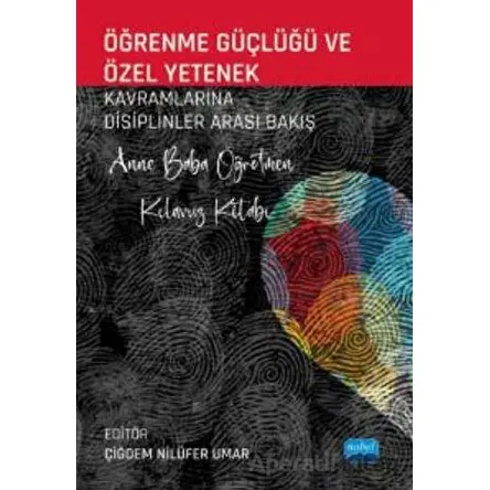 Öğrenme Güçlüğü Ve Özel Yetenek - Oya Güngörmüş Özkardeş - Nobel Akademik Yayıncılık