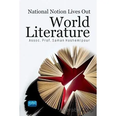 National Notion Lives Out World Literature - Saman Hashemipour - Nobel Akademik Yayıncılık