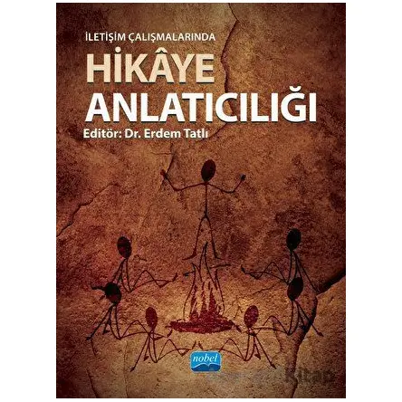 İletişim Çalışmalarında Hikâye Anlatıcılığı - Nihal Kocabay Şener - Nobel Akademik Yayıncılık