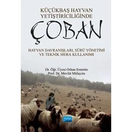 Küçükbaş Hayvan Yetiştiriciliğinde Çoban - Orhan Ermetin - Nobel Akademik Yayıncılık