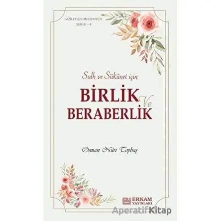 Birlik ve Beraberlik - Osman Nuri Topbaş - Erkam Yayınları