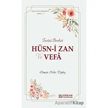 Hüsn-i Zan ve Vefa - Osman Nuri Topbaş - Erkam Yayınları