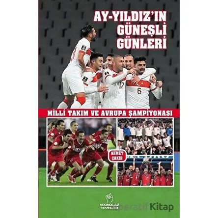 Ay-Yıldız’ın Güneşli Günleri - Ahmet Çakır - Kronoloji Yayınları