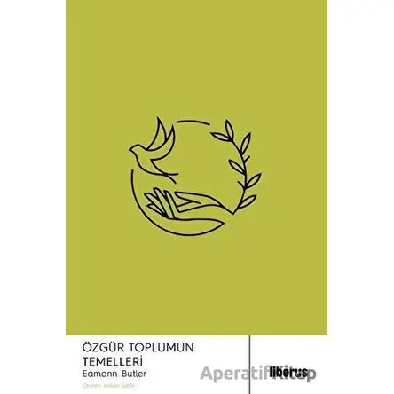 Özgür Toplumun Temelleri - Eamonn Butler - Liberus Yayınları