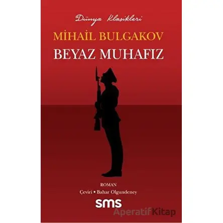 Beyaz Muhafız - Mihail Afanasyeviç Bulgakov - Sms Yayınları