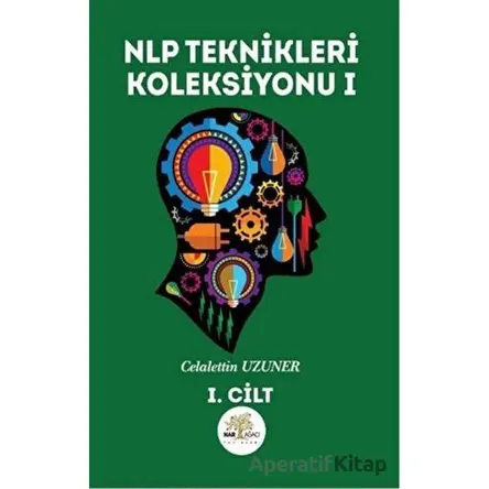 NLP Teknikleri Koleksiyonu 1 - Celalettin Uzuner - Nar Ağacı Yayınları