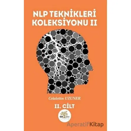 NLP Teknikleri Koleksiyonu 2 - Celalettin Uzuner - Nar Ağacı Yayınları
