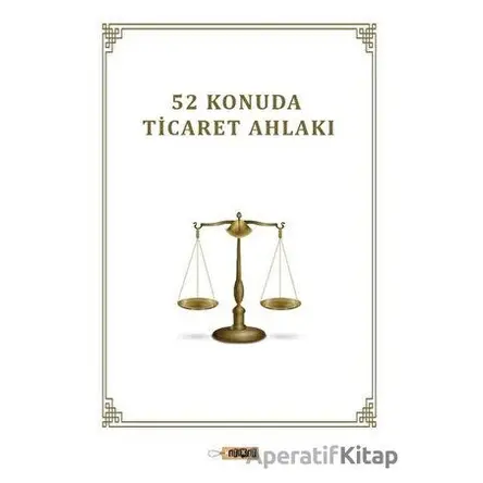 52 Konuda Ticaret Ahlakı - Naşit Tutar - Etiket Yayınları