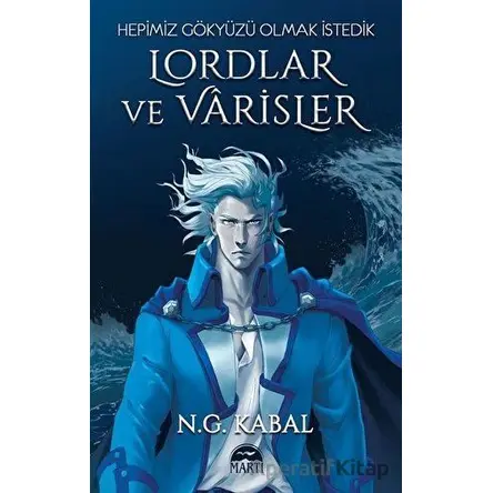 Lordlar ve Varisler - Hepimiz Gökyüzü Olmak İstedik (Mavi Şömiz) - N. G. Kabal - Martı Yayınları