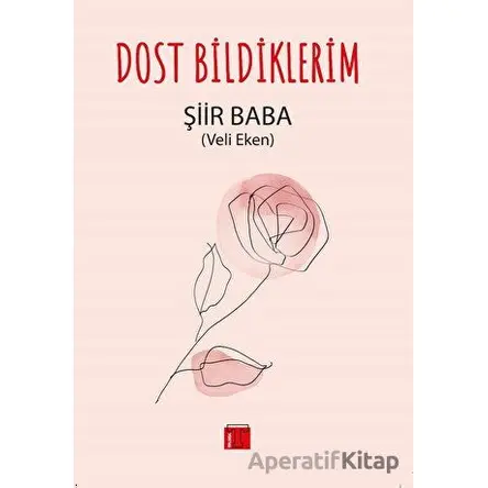 Dost Bildiklerim - Veli Eken - Toplumsal Kitap