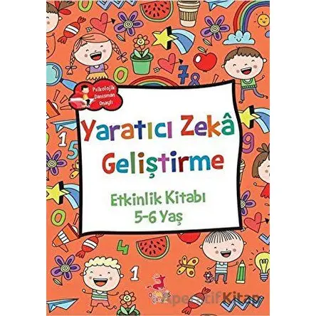 Yaratıcı Zeka Geliştirme - Etkinlik Kitabı (5-6 Yaş) - Rose Mary Samanoğlu - Olimpos Çocuk