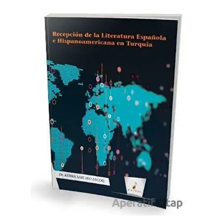 Recepcion de la Literatura Espanola e Hispanoamericana en Turquia