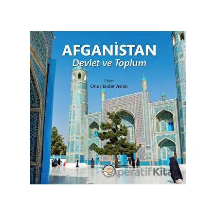 Afganistan - Devlet ve Toplum - Onur Ender Aslan - Türk İdari Araştırmaları Vakfı