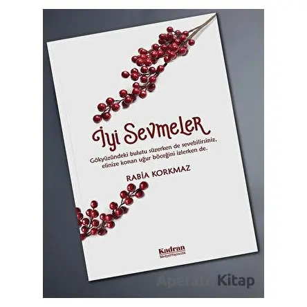 İyi Sevmeler - Rabia Korkmaz - Kadran Medya Yayıncılık
