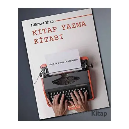 Kitap Yazma Kitabı - Hikmet Kızıl - Kadran Medya Yayıncılık