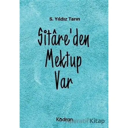Sitareden Mektup Var - S. Yıldız Tarın - Kadran Medya Yayıncılık
