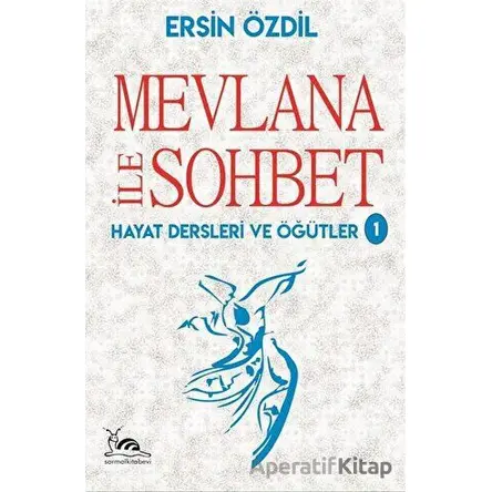 Mevlana İle Sohbet - Ersin Özdil - Sarmal Kitabevi