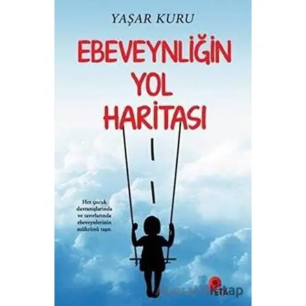 Ebeveynliğin Yol Haritası - Yaşar Kuru - Peta Kitap