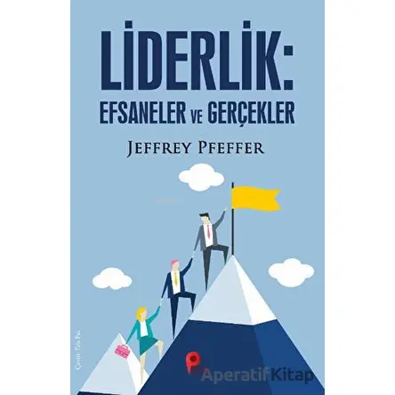 Liderlik : Efsaneler ve Gerçekler - Jeffrey Pfeffer - Peta Kitap
