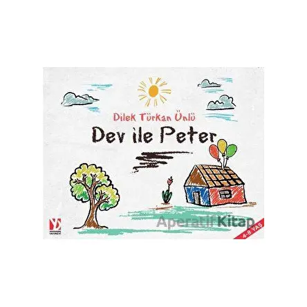 Dev İle Peter - Dilek Türkan Ünlü - Yazardan Direkt Yayınevi
