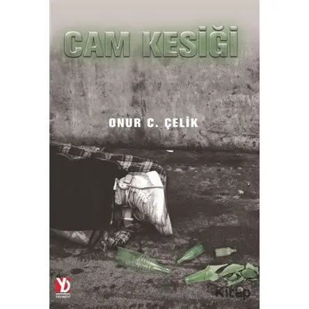 Cam Kesiği - Onur C. Çelik - Yazardan Direkt Yayınevi