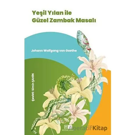 Yeşil Yılan İle Güzel Zambak Masalı - Johann Wolfgang von Goethe - Mirhan Kitap