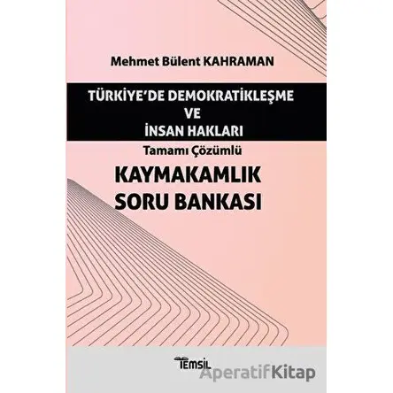 Türkiyede Demokratikleşme ve İnsan Hakları - Tamamı Çözümlü Kaymakamlık Soru Bankası