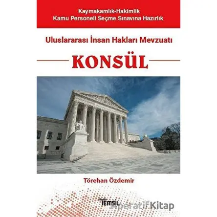 Konsül - Uluslararası İnsan Hakları Mevzuatı - Törehan Özdemir - Temsil Kitap