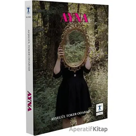 Ayna - Ayşegül Toker Odabaşı - Da Vinci Publishing