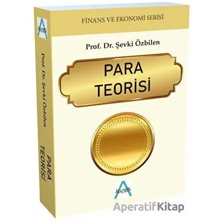 Para Teorisi - Şevki Özbilen - Matrix Akademi