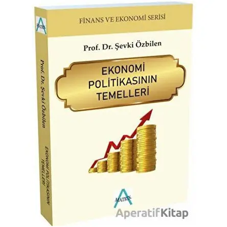 Ekonomi Politikasının Temelleri - Şevki Özbilen - Matrix Akademi