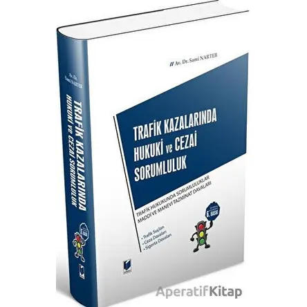 Trafik Kazalarında Hukuki ve Cezai Sorumluluk - Sami Narter - Adalet Yayınevi