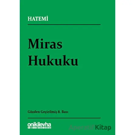 Miras Hukuku - Hüseyin Hatemi - On İki Levha Yayınları
