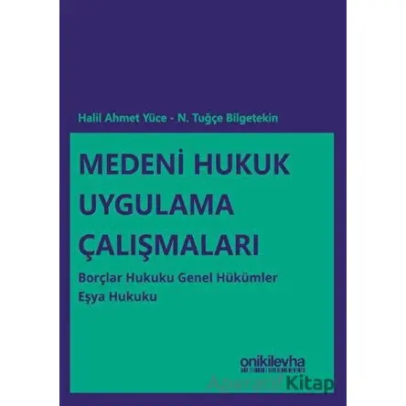 Medeni Hukuk Uygulama Çalışmaları - N. Tuğçe Bilgetekin - On İki Levha Yayınları