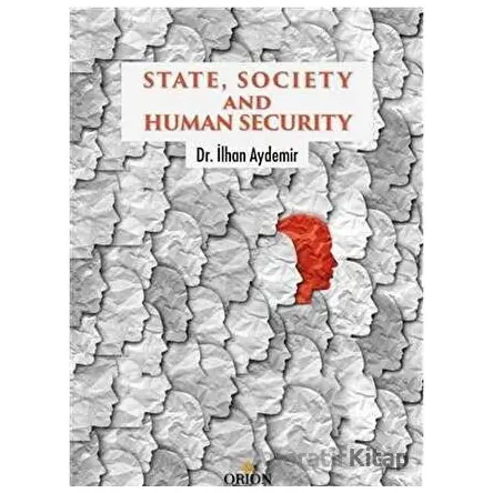 State, Society and Human Security - İlhan Aydemir - Orion Kitabevi