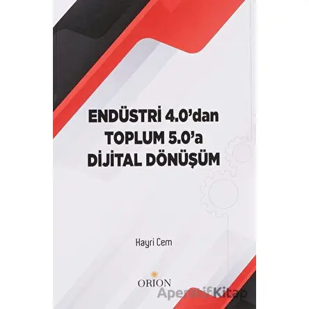 Endüstri 4.0dan Toplum 5.0a Dijital Dönüşüm - Hayri Cem - Orion Kitabevi