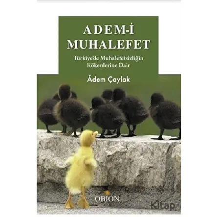 Adem-i Muhalefet - Adem Çaylak - Orion Kitabevi